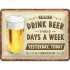 Placa decor metalica 15x20 Drink Beer Three Days