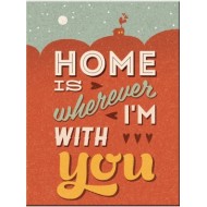 Magnet - Home is Wherever I'm With You Magnet - Home is Wherever I'm With You