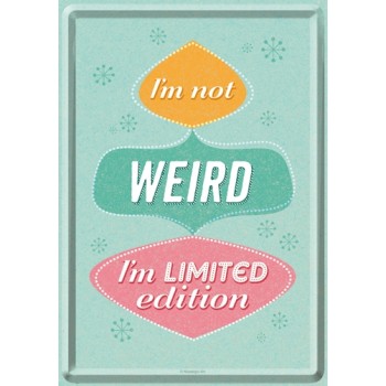 Placa metalica - I'm not WEIRD - 10x14 cm