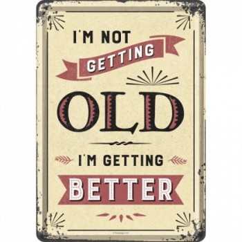 Placa metalica - Not Getting Old - 10x14 cm Placa metalica - Not Getting Old - 10x14 cm