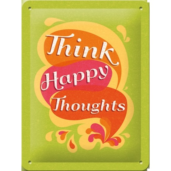 Placa metalica - Think Happy Thoughts - 15x20 cm Placa metalica - Think Happy Thoughts - 15x20 cm