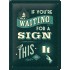 Placa metalica - Waiting for a Sign XM - 15x20 cm
