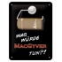 Placa metalica - What would MacGyver do?! - 15x20 cm