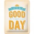 Placa metalica - It's a Good Day - 15x20 cm