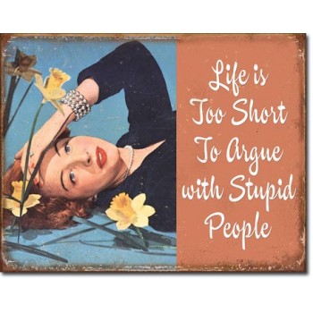 Placa metalica - Life is Short to Argue - 30x40 cm