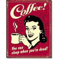 Placa metalica - Coffee - Sleep when you're Dead - 30x40 cm Placa metalica - Coffee - Sleep when you're Dead - 30x40 cm