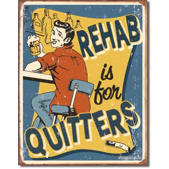 Placa metalica - Rehab is for Quitters - 30x40 cm