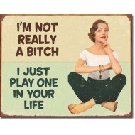 Placa metalica - I'm not really a Bitch - 30x40 cm Placa metalica - I'm not really a Bitch - 30x40 cm