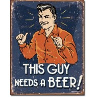 Placa metalica - This Guy Needs a Beer - 30x40 cm