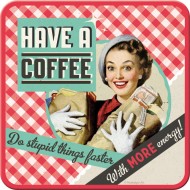 Suport de pahar - Have a Coffee Suport de pahar - Have a Coffee