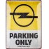 Placa metalica Opel - Parking Only 30x40cm