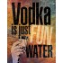 Tabou metalic Vodka is just fun water 30x40cm